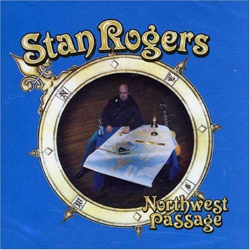 Stan Rogers - Northwest Passage